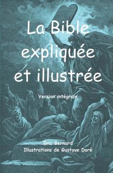 Paperback La Bible expliquée et illustrée: Version intégrale [French] Book