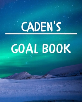 Paperback Caden's Goal Book: New Year Planner Goal Journal Gift for Caden / Notebook / Diary / Unique Greeting Card Alternative Book