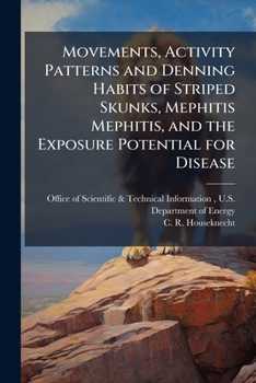 Paperback Movements, Activity Patterns and Denning Habits of Striped Skunks, Mephitis Mephitis, and the Exposure Potential for Disease Book