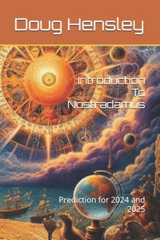 Paperback Introduction To Nostradamus: Prediction for 2024 and 2025 Book