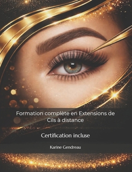 Paperback Formation complète en Extensions de Cils à distance: Certification incluse [French] Book