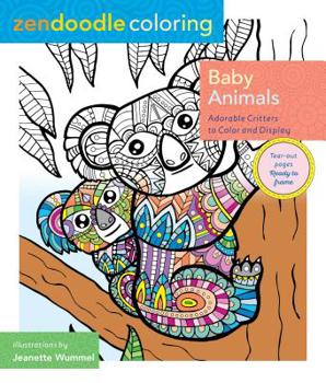 Paperback Zendoodle Coloring: Baby Animals: Adorable Critters to Color and Display Book