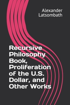Paperback Recursive Philosophy Book, Proliferation of the U.S. Dollar, and Other Works Book