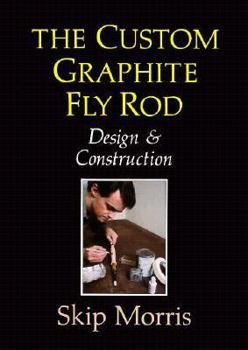 Hardcover The Custom Graphite Fly Rod Book