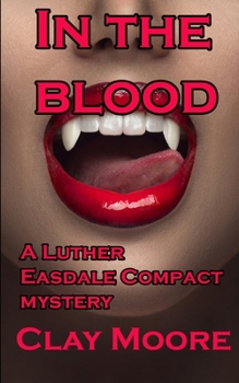 Paperback In The Blood: A Luther Easdale Compact Mysteries Book