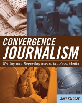 Paperback Convergence Journalism: Writing and Reporting across the News Media Book