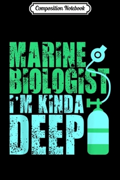 Paperback Composition Notebook: Marine Biologist I'm Kinda Deep Funny Graphic Journal/Notebook Blank Lined Ruled 6x9 100 Pages Book
