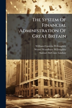 Paperback The System Of Financial Administration Of Great Britain Book