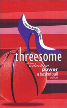 Paperback Threesome: Where Seduction Power and Basketball Collide Book