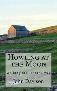 Paperback Howling at the Moon: Walking the Pennine Way Book