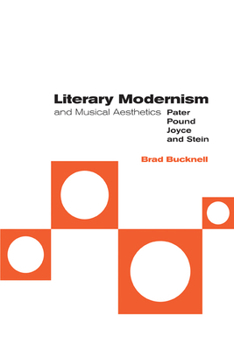 Paperback Literary Modernism and Musical Aesthetics: Pater, Pound, Joyce and Stein Book
