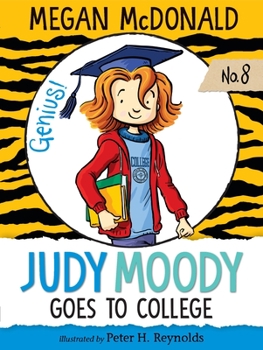 Judy Moody Goes to College (Judy Moody) - Book #8 of the Judy Moody