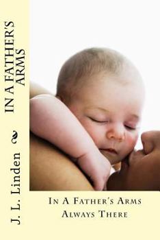 Paperback In A Father's Arms: Always There Book