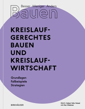 Paperback Besser - Weniger - Anders Bauen: Kreislaufgerechtes Bauen Und Kreislaufwirtschaft: Grundlagen - Fallbeispiele - Strategien [German] Book