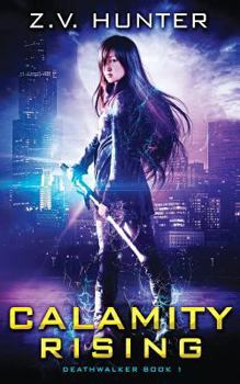 Paperback Calamity Rising (Deathwalker Book 1) Book
