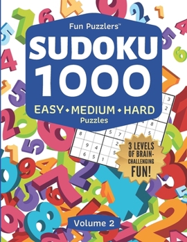 Paperback Fun Puzzlers Sudoku 1000: Easy, Medium & Hard Puzzles (Volume 2): Three levels of brain-challenging fun! [Large Print] Book