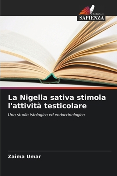 Paperback La Nigella sativa stimola l'attività testicolare [Italian] Book