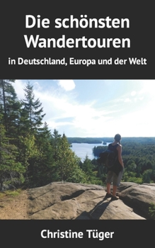 Paperback Die schönsten Wandertouren: in Deutschland, Europa und der Welt [German] Book