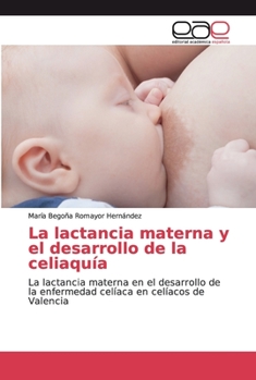 Paperback La lactancia materna y el desarrollo de la celiaquía [Spanish] Book