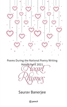 Paperback Heart Rhymes: Poems During the National Poetry Writing Month, April 2021 Book