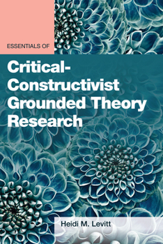 Paperback Essentials of Critical-Constructivist Grounded Theory Research Book