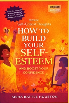 Paperback Reframe Self Critical Thoughts: How to Build Your Self Esteem and Boost Confidence Book