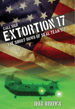 Hardcover Call Sign Extortion 17: The Shoot-Down of Seal Team Six Book