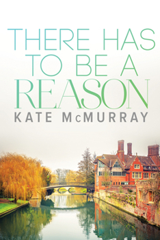 There Has to Be a Reason - Book #1 of the WMU