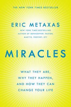 Hardcover Miracles: What They Are, Why They Happen, and How They Can Change Your Life Book