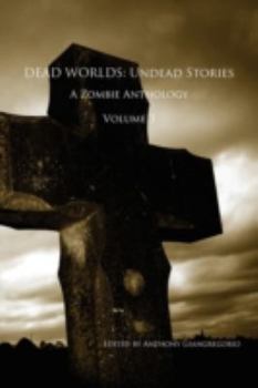 Paperback Dead Worlds: Undead Stories, a Zombie Anthology Volume 3 Book