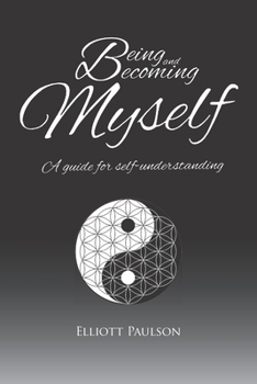 Paperback Being and Becoming Myself: A Guide for Self-Understanding Book