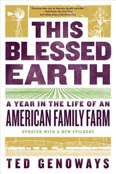 Paperback This Blessed Earth: A Year in the Life of an American Family Farm Book