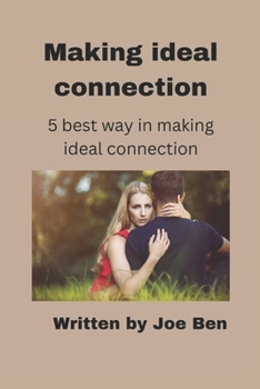 Paperback Making the ideal connection: 5 best way in making the ideal connection Book