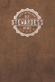 Geprüft und 100 % sicher beste Stewardess der Welt: Der perfekte Terminplaner für Frauen, die im Flugzeug arbeiten |  Geschenkidee | Geschenke | Geschenk (German Edition)