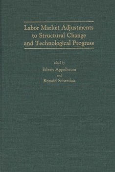 Hardcover Labor Market Adjustments to Structural Change and Technological Progress Book