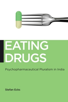 Hardcover Eating Drugs: Psychopharmaceutical Pluralism in India Book