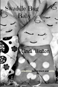 Paperback Swaddle Bug Baby: a bedtime tale in black and white Book