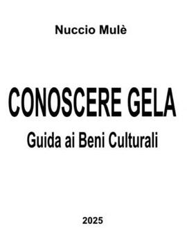 Paperback Conoscere Gela: Guida AI Beni Culturali [Italian] Book