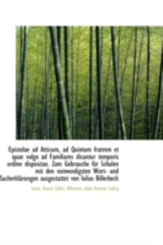 Paperback Epistolae Ad Atticum, Ad Quintum Fratrem Et Quae Vulgo Ad Familiares Dicuntur Temporis Ordine Dispos Book