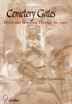 Paperback Cemetery Gates: Death and Mourning Through the Ages Book