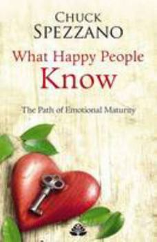 Paperback What Happy People Know: Volume II: The Path of Emotional Maturity Book