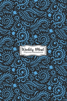 Paperback Weekly Meal Planner Notebook: Weekly Meal Planner Notebook helps you to Track and Plan your meals. Blue Floral Design in Cover Gifts Book
