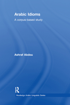 Paperback Arabic Idioms: A Corpus Based Study Book