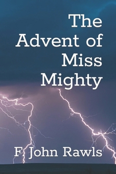 Paperback The Advent of Miss Mighty Book