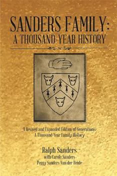 Paperback Sanders Family: A Thousand-Year History: A Revised and Expanded Edition of Generations: A Thousand-Year Family History Book