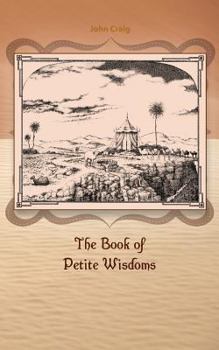 Paperback The Book of Petite Wisdoms Book