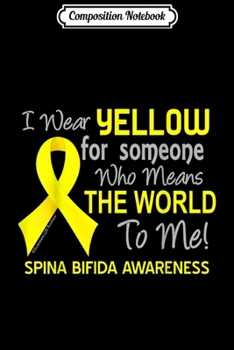 Paperback Composition Notebook: Spina Bifida For Someone Who Means The World To Me Journal/Notebook Blank Lined Ruled 6x9 100 Pages Book