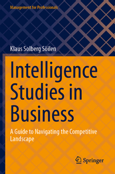 Paperback Intelligence Studies in Business: A Guide to Navigating the Competitive Landscape Book