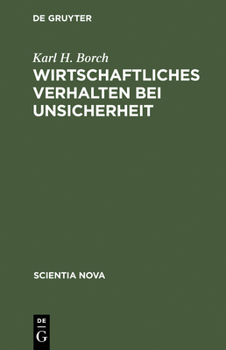 Hardcover Wirtschaftliches Verhalten bei Unsicherheit [German] Book