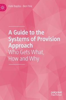 Hardcover A Guide to the Systems of Provision Approach: Who Gets What, How and Why Book